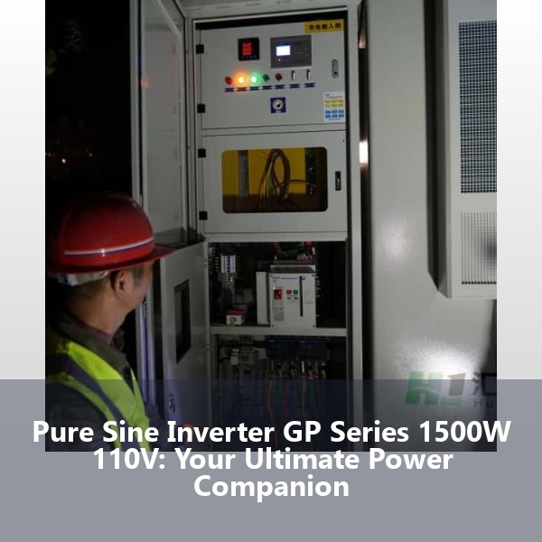Pure Sine Inverter GP Series 1500W 110V: Your Ultimate Power Companion